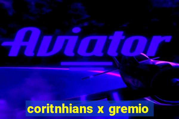 coritnhians x gremio